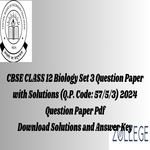 CBSE Class 12 2024 Biology Question Paper with Answer Key PDF Set 3 5 7 5 3 March 19  ZPYP